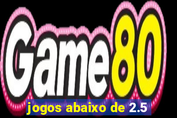 jogos abaixo de 2.5